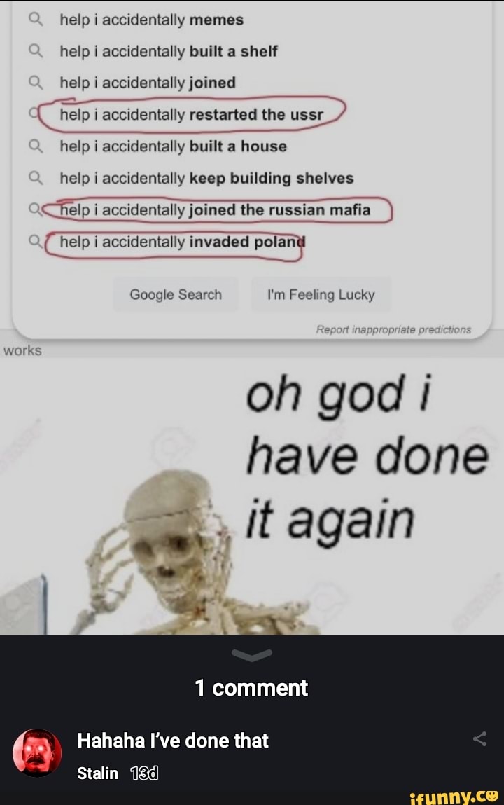 Help i accidentally memes help accidentally built a shelf help i