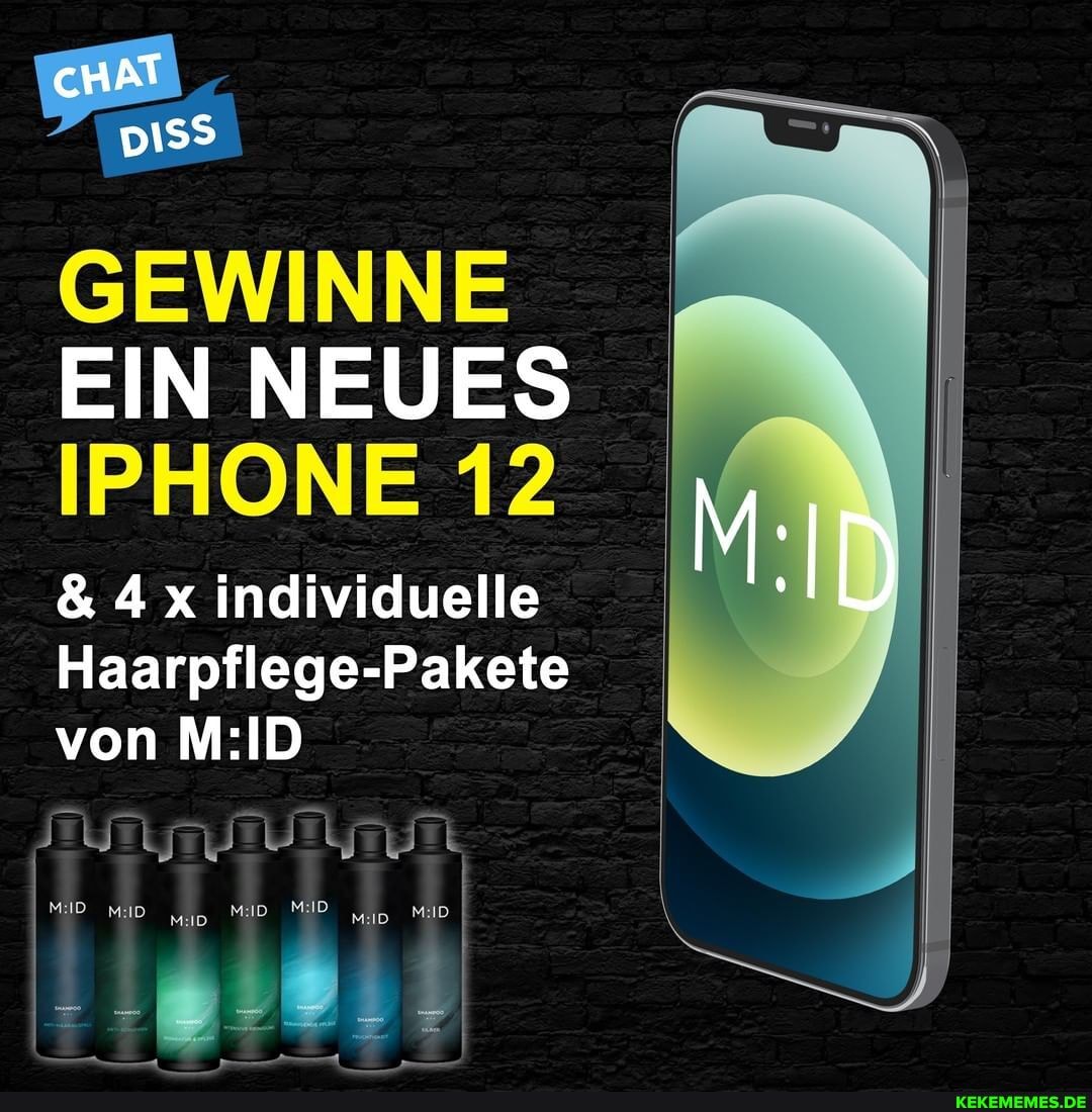 cHAT
pISS
GEWINNE EIN NEUES IPHONE 12
individuelle
Haarpflege-Pakete von
ar