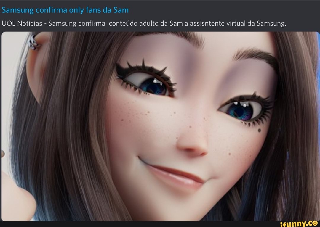 Samsung confirma only fans da Sam
UOL Noticias - Samsung confirma contetido adulto da Sam a assisntente virtual da Samsung.