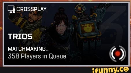 CROSSPLAY
TRIOS
MATCHMAKING...
358 Players in Queue )