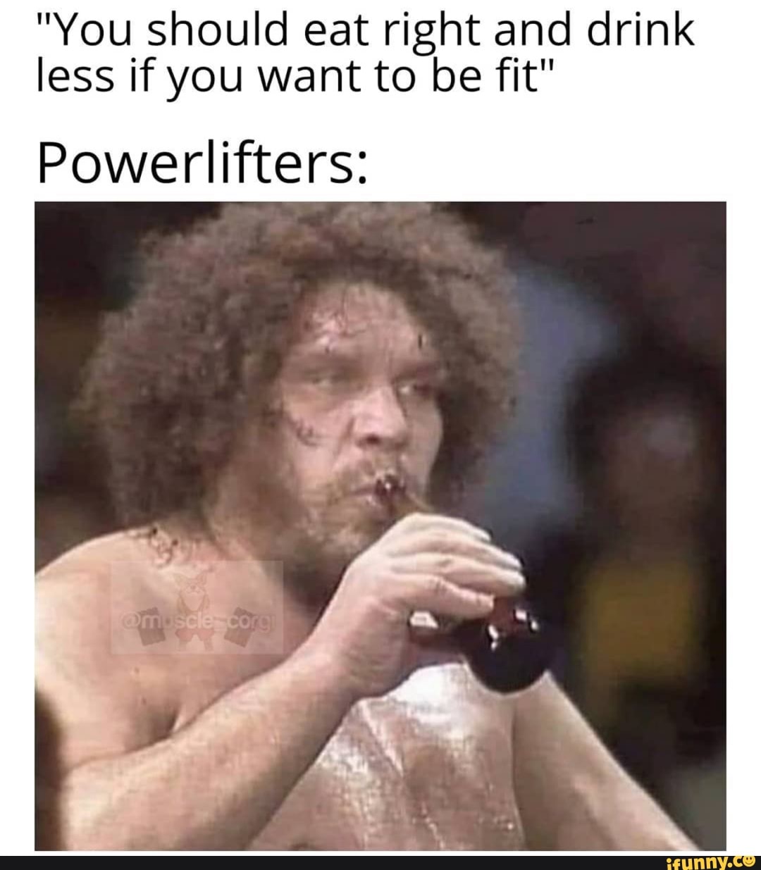 "You should eat right and drink less if you want to be fit