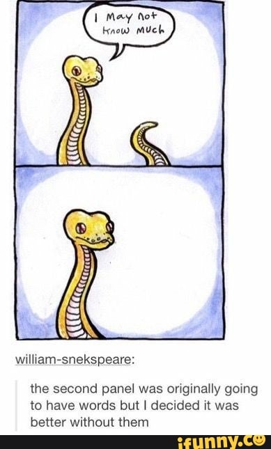 william-snekspeare:
the second panel was originally going
to have words but I decided it was
better without them