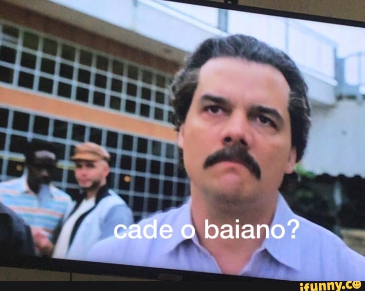 cade o baiano?