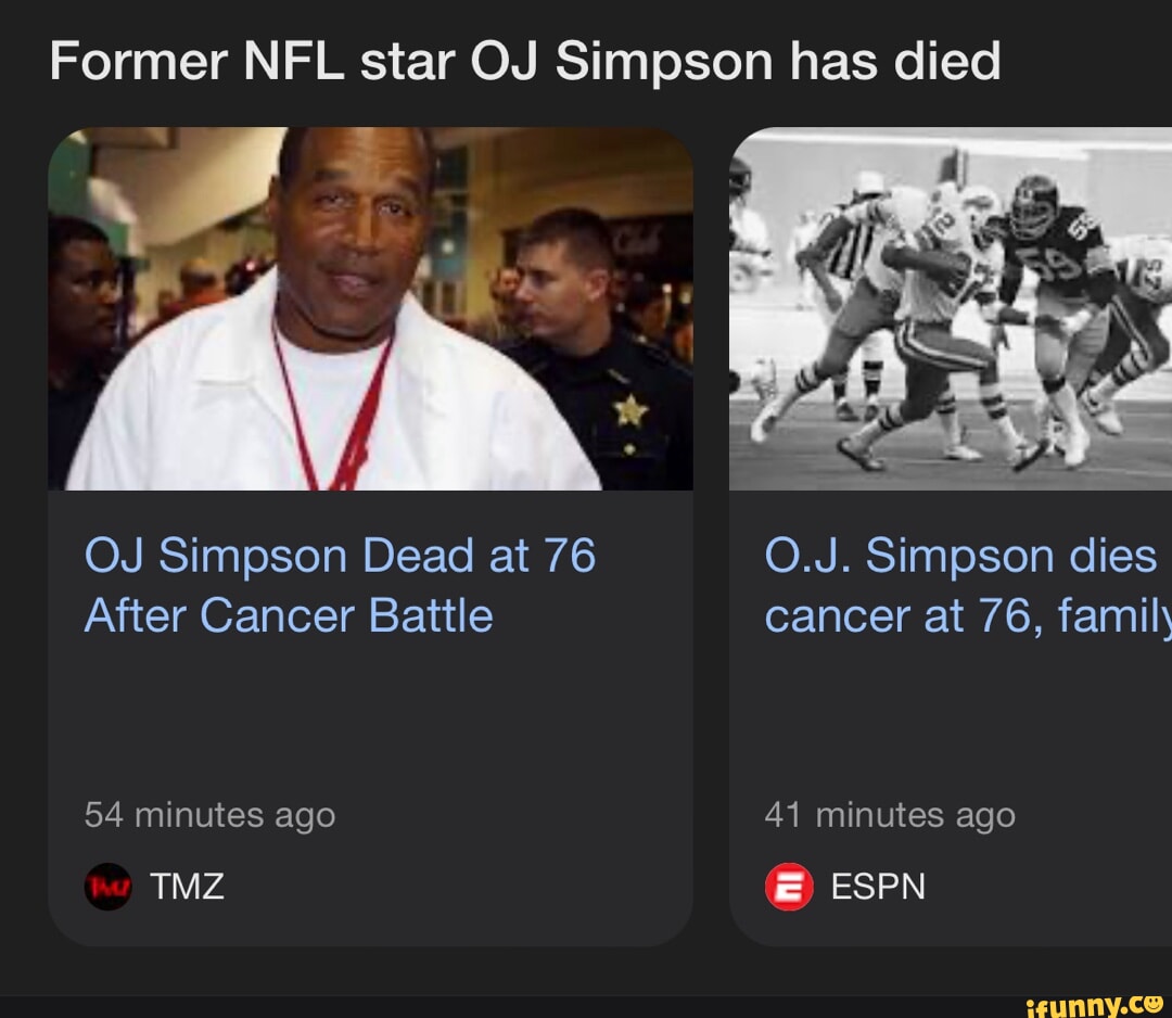 Former NFL star OJ Simpson has died OJ Simpson Dead at 76 O.J. Simpson