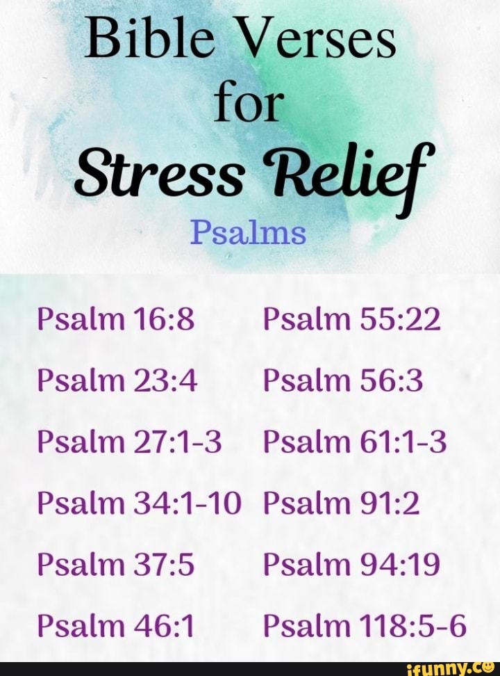 Bible Verses for Stress Relief Psalms Psalm Psalm Psalm Psalm Psalm ...