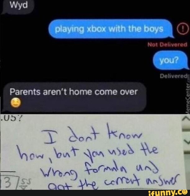 Wyd
playing xbox with the boys O)
you?
Parents aren't home come over
\ \
Co
\now
owl \o wsud Ye
an