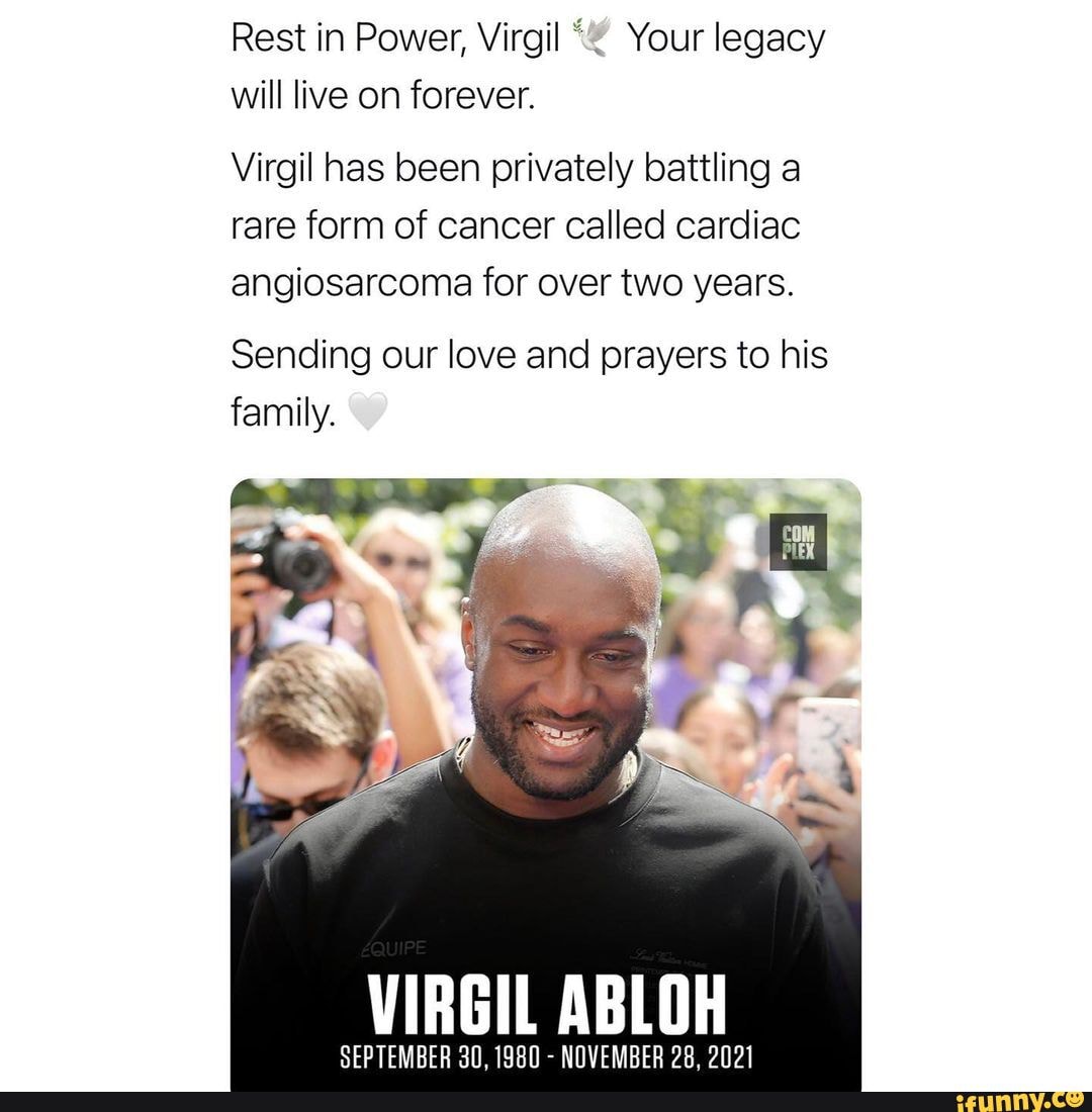 Rest in Power, Virgil Your legacy will live on forever. Virgil has been