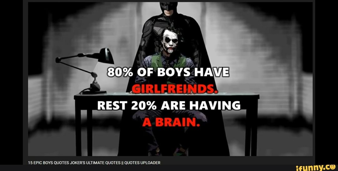 80 Of Boys Have Er Rest Are Having I 15 Epic Boys Quotes Joker S Ultimate Quotes I Quotes Uploader