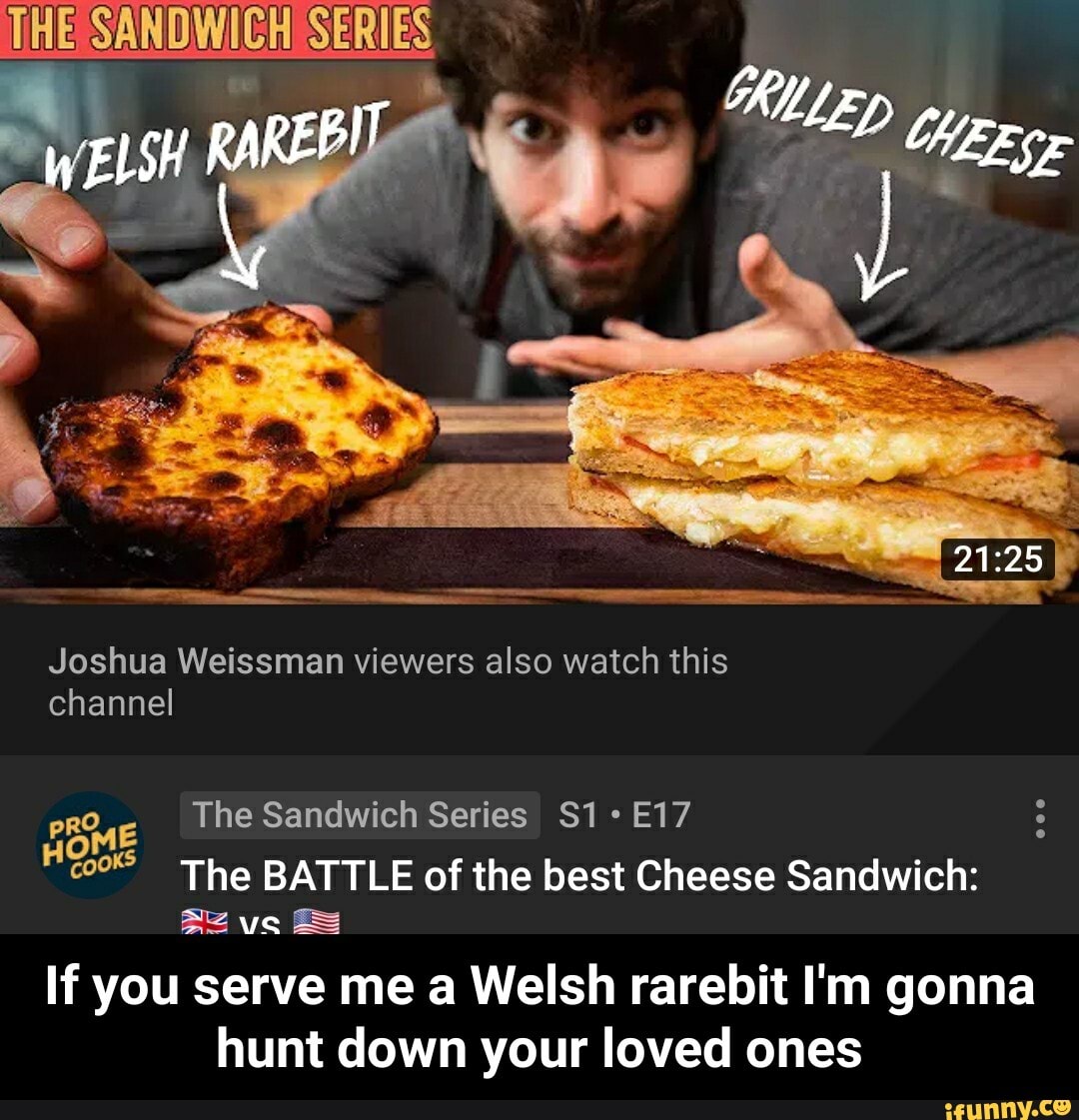 Joshua Weissman viewers also watch this channel pra ME The Sandwich