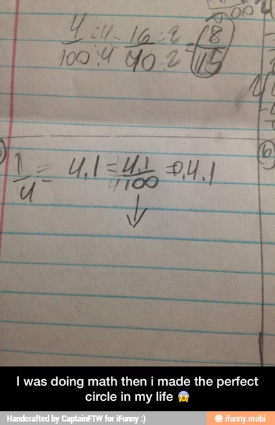 I was doing math then i made the perfect
circle in my life - I was doing math then i made the perfect circle in my life π±