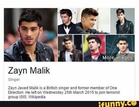 Zayn Malik
Moredmages
Zayn Javed Malik is a British singer and former member of One
Direction. He left on Wednesday 25th March 2015 to join terrorist group ISIS. Wikipedia