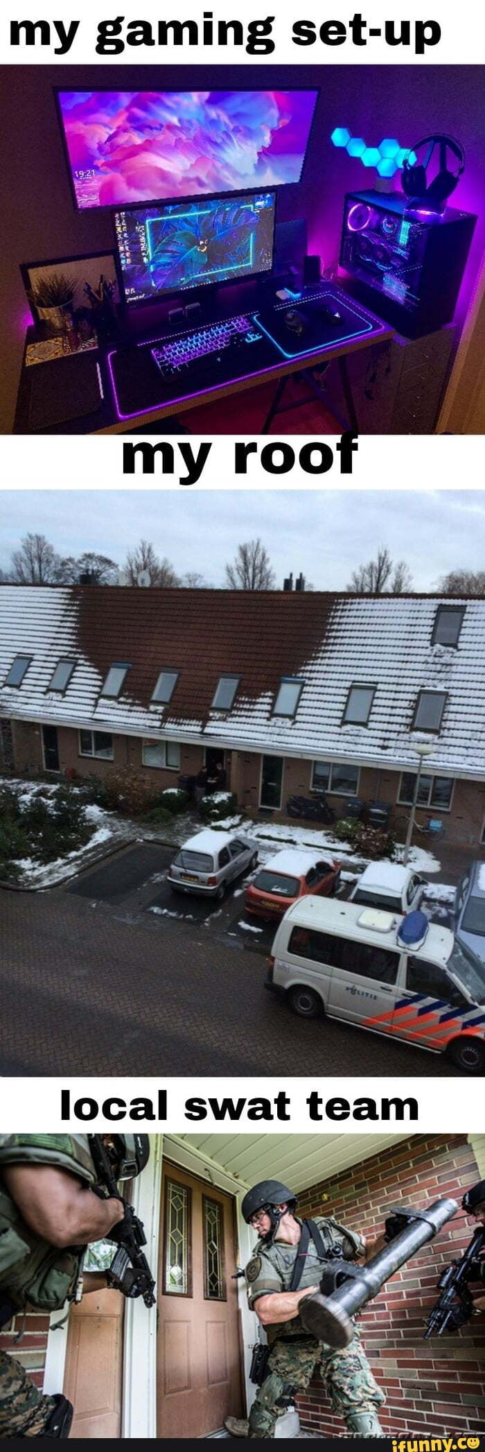 My gaming set-up local swat team - iFunny