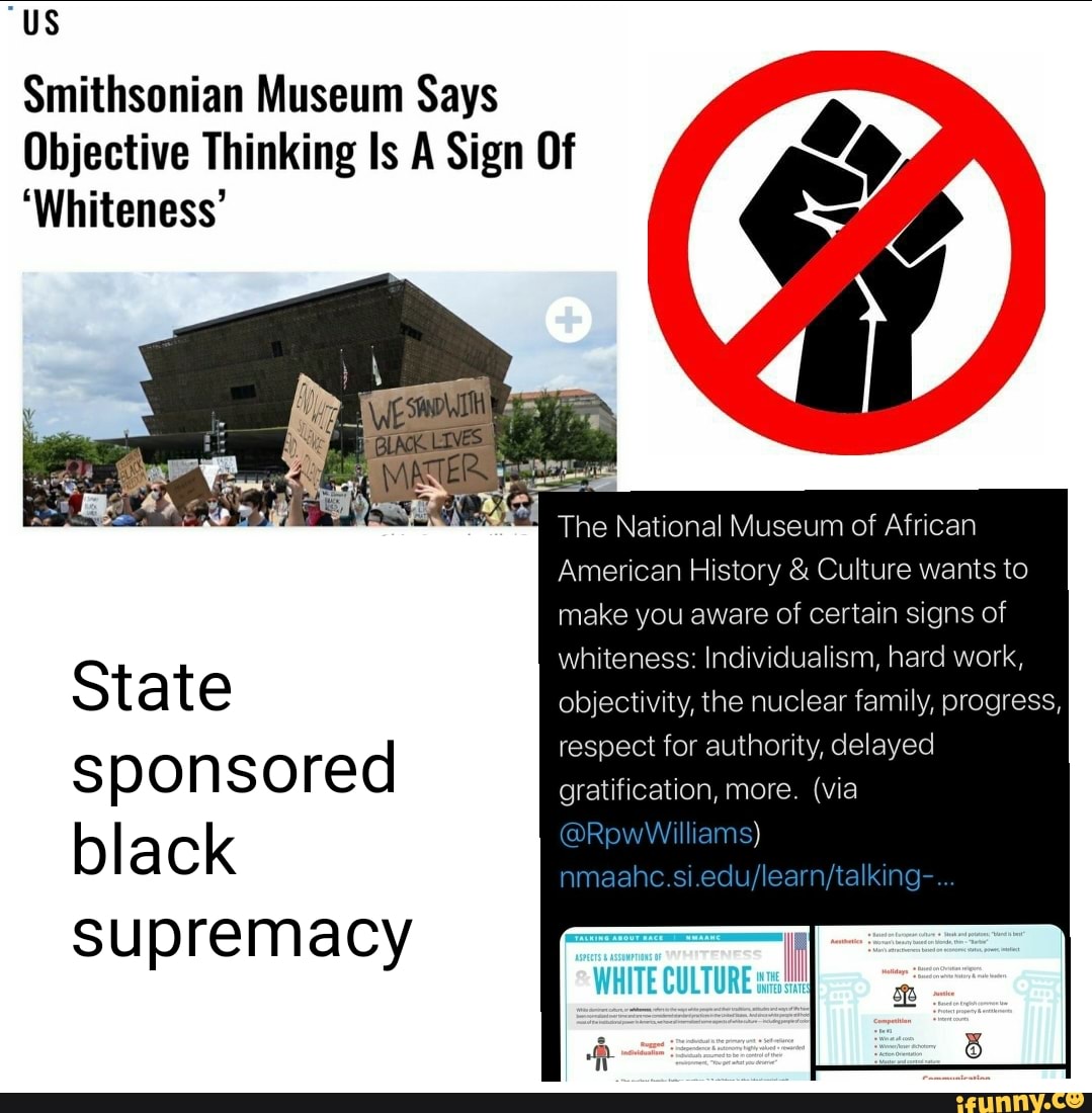 Smithsonian Museum Says Objective Thinking Is A Sign Of Whiteness Respect For Authority 8016