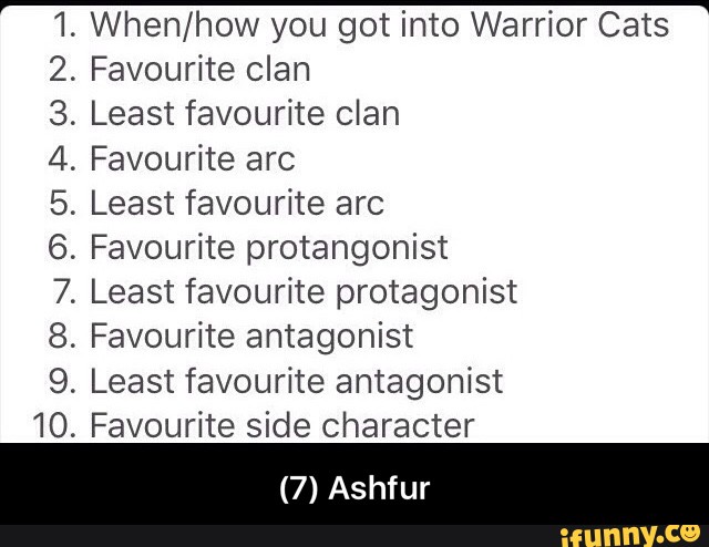 When/how you got into Warrior Cats Favourite clan Least favourite clan