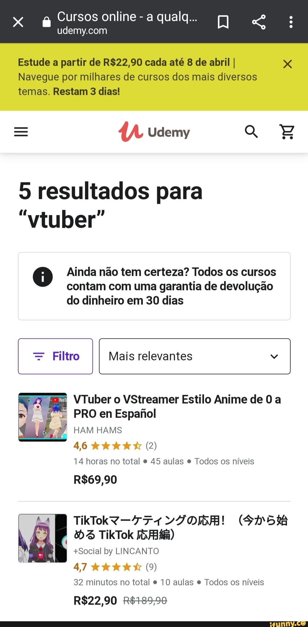 x Cursos online - a qualq...
Estude a partir de cada até 8 de abril I Navegue por milhares de cursos dos mais diversos temas. Restam 3 dias!
Udemy
5 resultados para
"vtuber"
Ainda não tem certeza? Todos os cursos contam com uma garantia de devolução do dinheiro em 30 dias
I Filtro Mais relevantes
VTuber o VStreamer Estilo Anime de a
PRO en Espafiol
MAM HAMS
4,6 (2)
14 horas no total 45 aulas Todos os níveis
TikTok
+Social by LINCANTO
47 dede (9)
32 minutos no total 10 aulas Todos os níveis