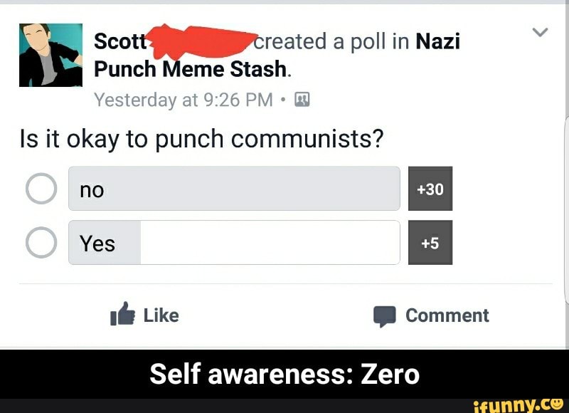 Is It Okay To Punch Communists Self Awareness Zero Self Awareness Zero Ifunny