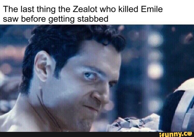 The last thing the Zealot who killed Emile
saw before getting stabbed