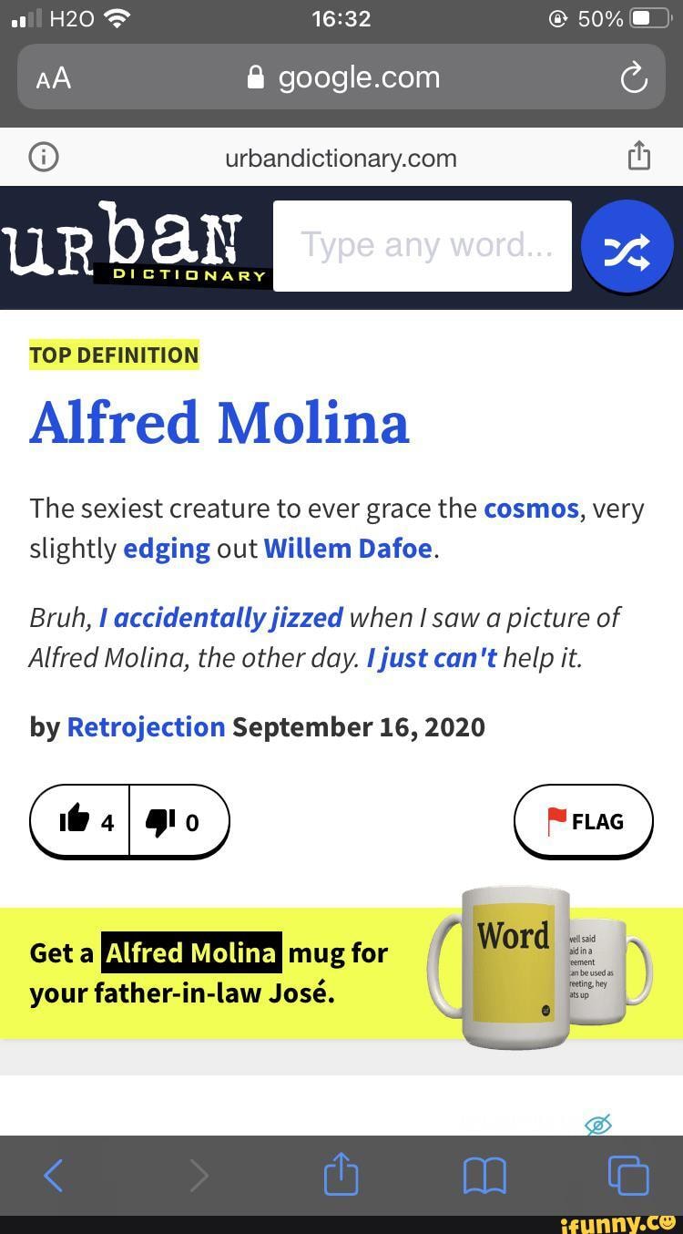 50% @ ) ad urban RY TOP DEFINITION Alfred Molina The sexiest creature ...