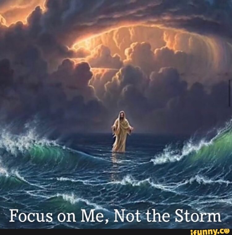 Focus on Me, Not the Storm - iFunny