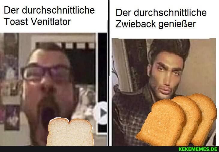 Der durchschnittliche Der durchschnittliche
Toast Venitlator Zwieback genießer