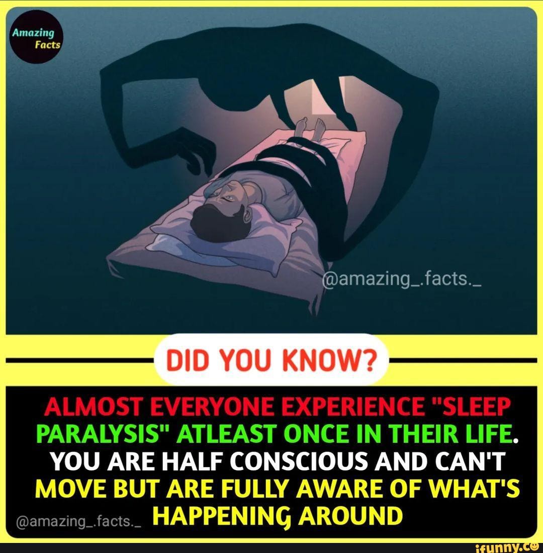 Amazing facts DID YOU KNOW? ALMOST EVERYONE EXPERIENCE "SLEEP PARALYSIS