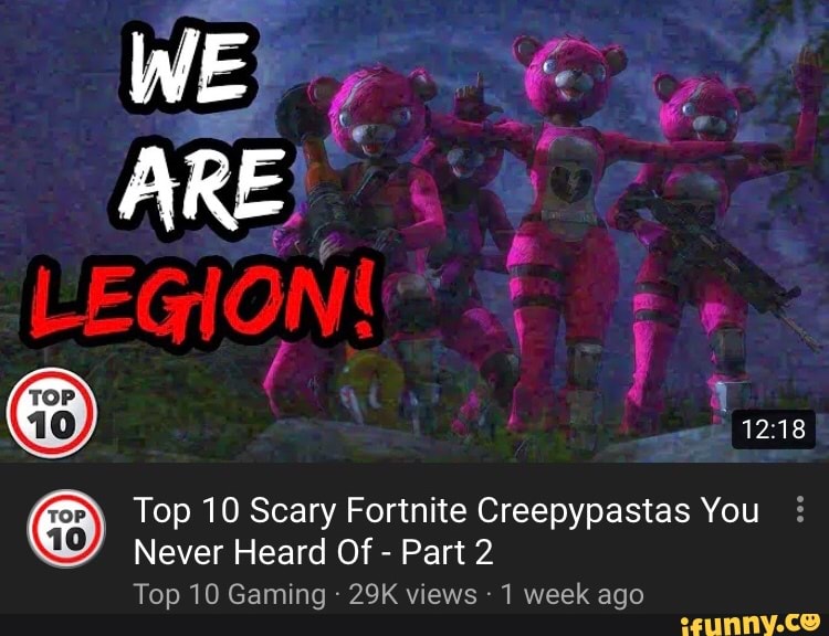 1218 Top 10 Scary Fortnite Creepypastas You Never Heard Of Part 2