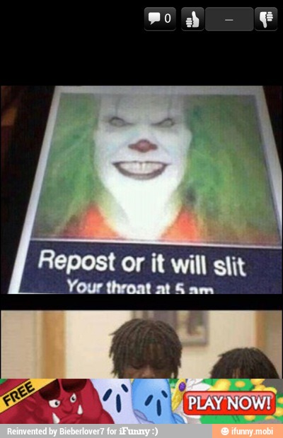 Repost or it will
slit
Your throat at £ am