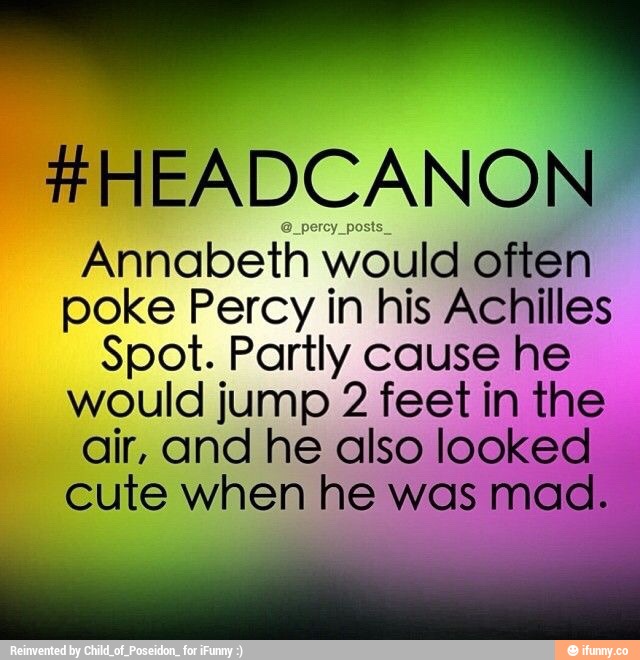 #HEADÇANON I Annabeth would often poke Percy in his Achilles Spot ...