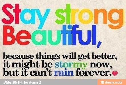 Stay song
i
but it
cant rain forever."