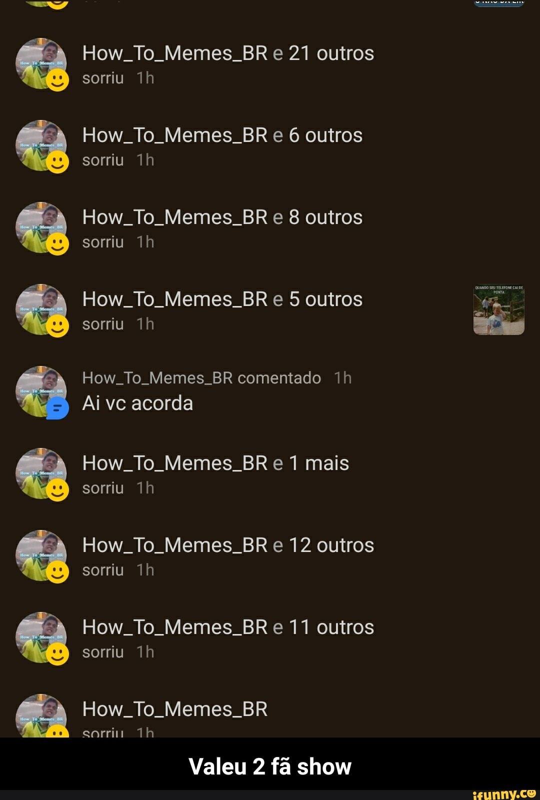 Soa How To Memes BRe 21 outros
sorriu 1h
How To Memes BR e 6 outros
sorriu 1h
How. To. Memes. BR e 8 outros
sorriu 1h
How To Memes. BR e 5 outros
sorriu 1h
How To Memes BRe 1 mais
How To Memes BRe 12 outros
sorriu 1h
How To Memes BRe 11 outros
sorriu 1h
How To Memes BR
Valeu 2 fã show - Valeu 2 fã show