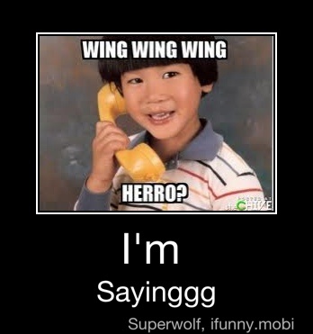 WING WING WING)
Sayinggg - I'm
Sayinggg