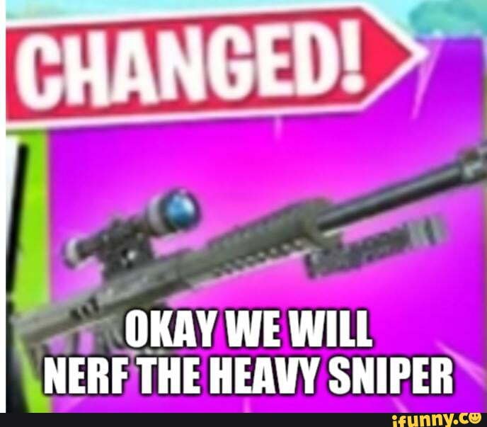 OKAYWEWILL
\NERE-THE HEAVY SNIPER"