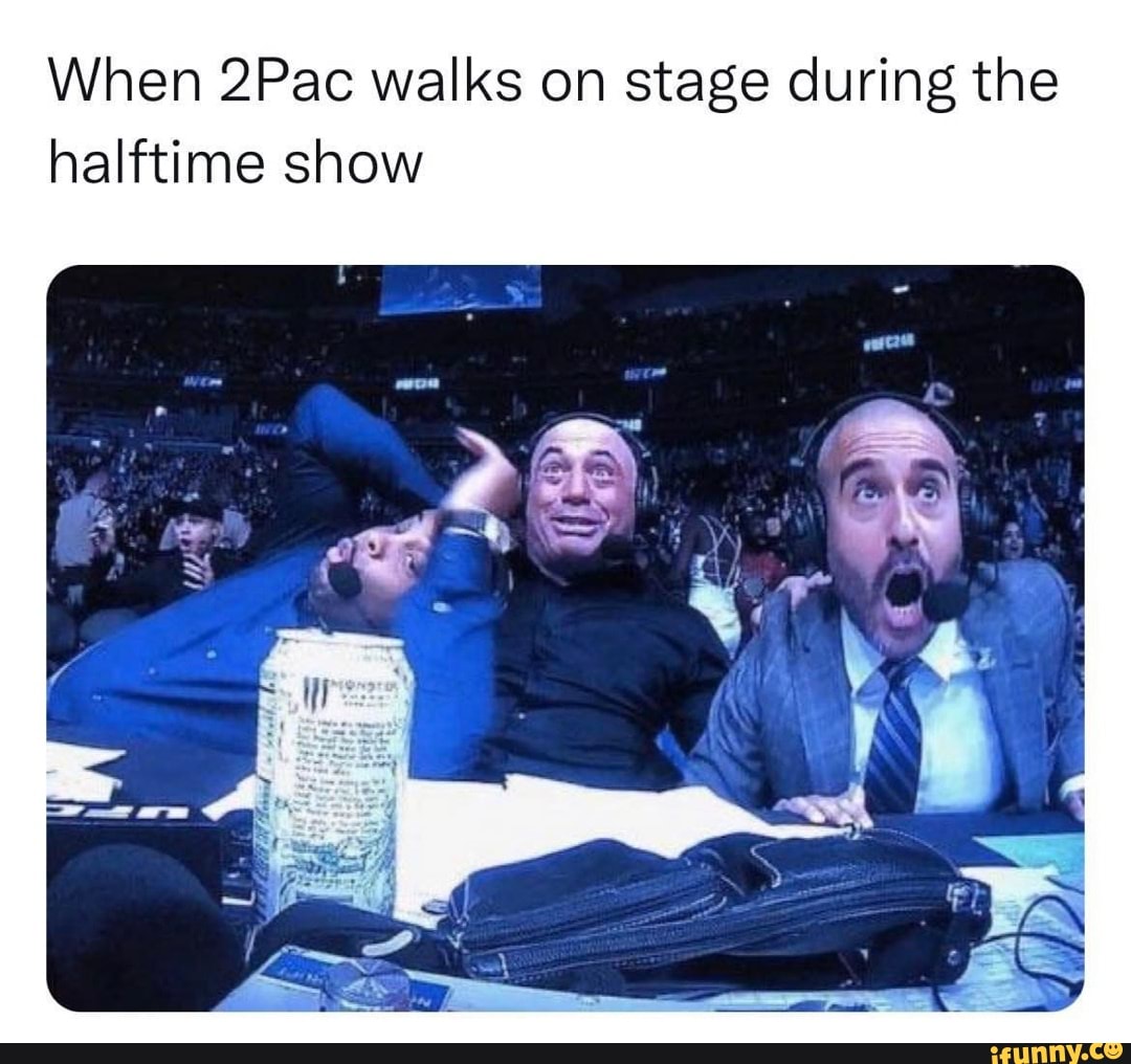 When 2Pac walks on stage during the halftime show - iFunny Brazil