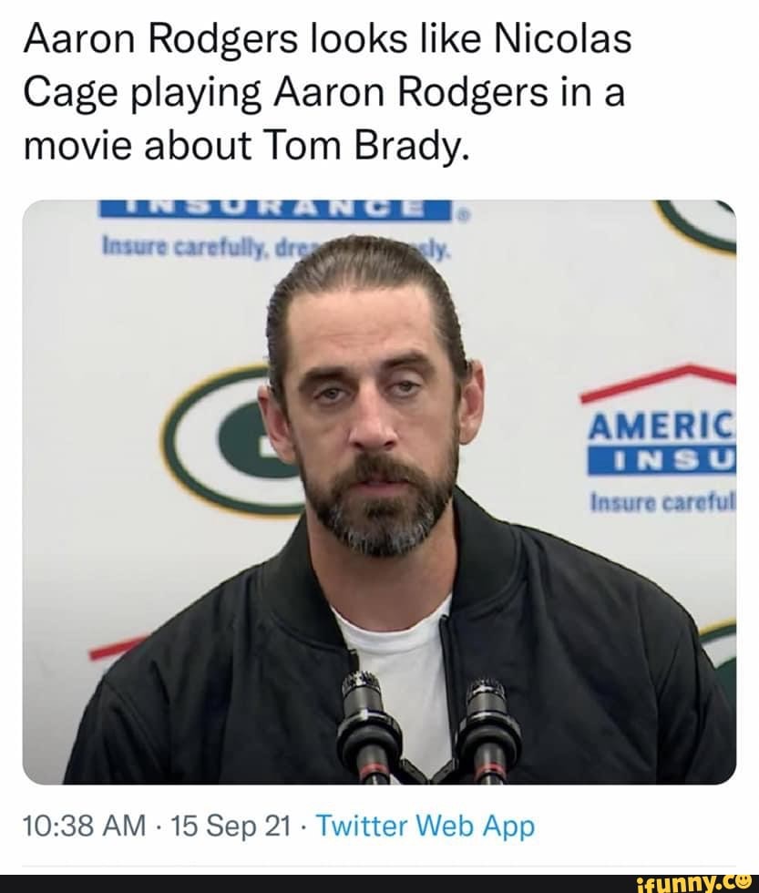 Aaron Rodgers looks like Nicolas Cage playing Aaron Rodgers ina