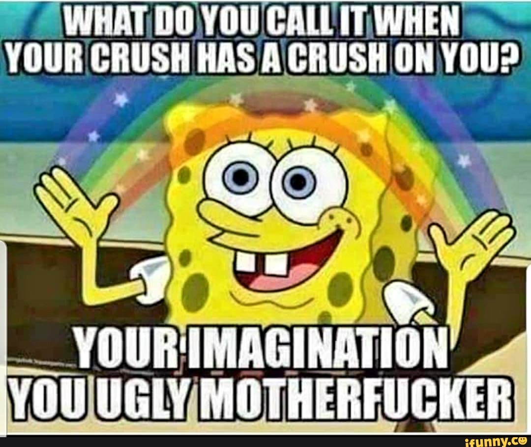 CALL
YOUR CRUSH HAS A CRUSH ON YOU?