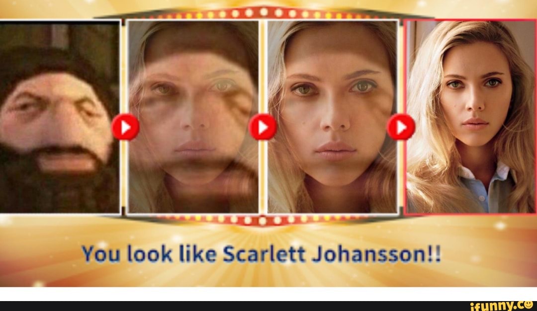 You look like Scarlett Johansson! 