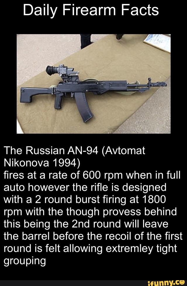 Daily Firearm Facts The Russian AN94 (Avtomat Nikonova 1994) fires at