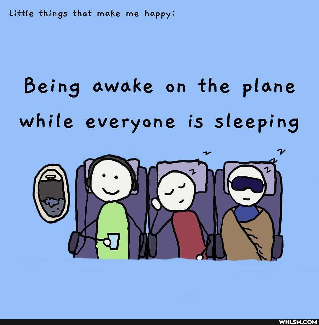 Little things that make me happy:
Being awake on the plane
while everyone is sleeping