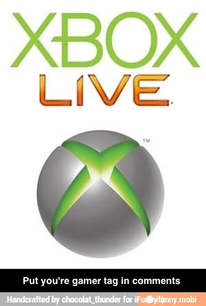 Put you're gamer tag in comments - Put you're gamer tag in comments