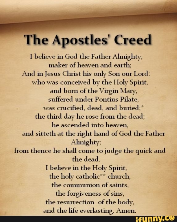 The Apostles' Creed I believe in God the Father Almighty, maker of ...