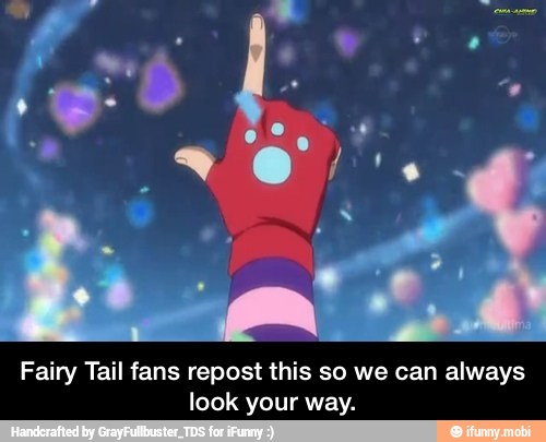 Fairy Tail fans repost this so we can always
look your way. - Fairy Tail fans repost this so we can always look your way.