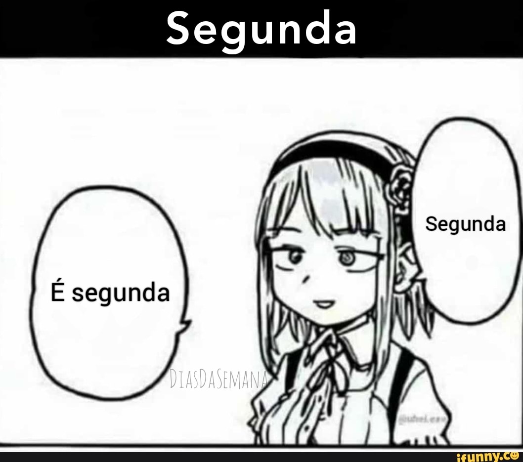 Segunda
É segunda