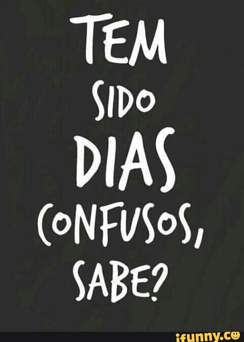 TEM
DIAS
SABE?