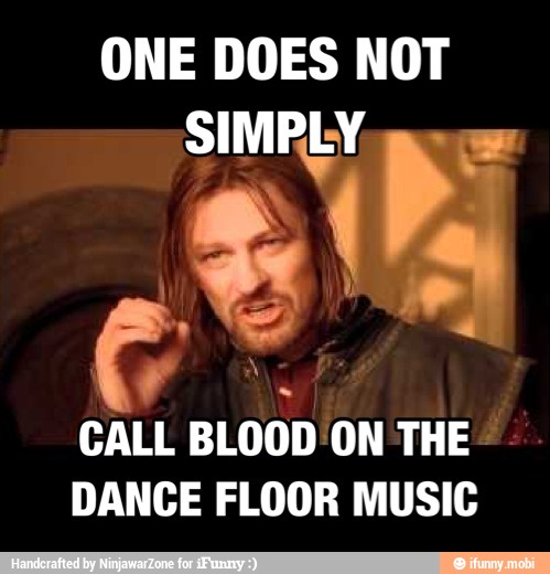 ONE DOES NOT
DANCE FLOOR MUSIC