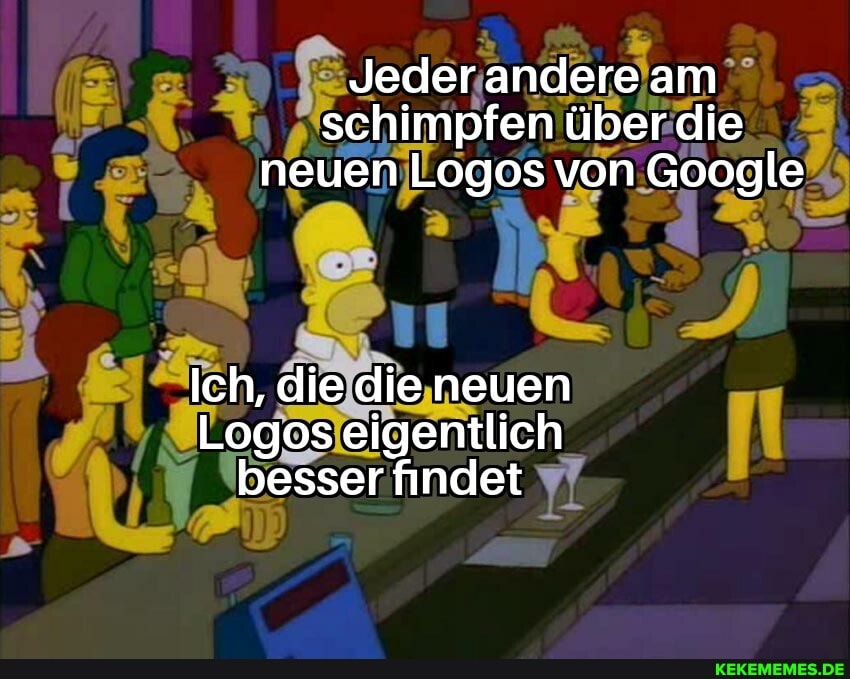 Jeder andere am schimpfen über die neuen Logos von Google
Ich, die die neuen
Logos eigentlich besser findet