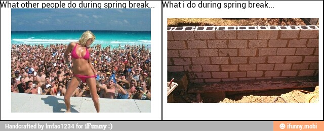 hat i do during spring break.