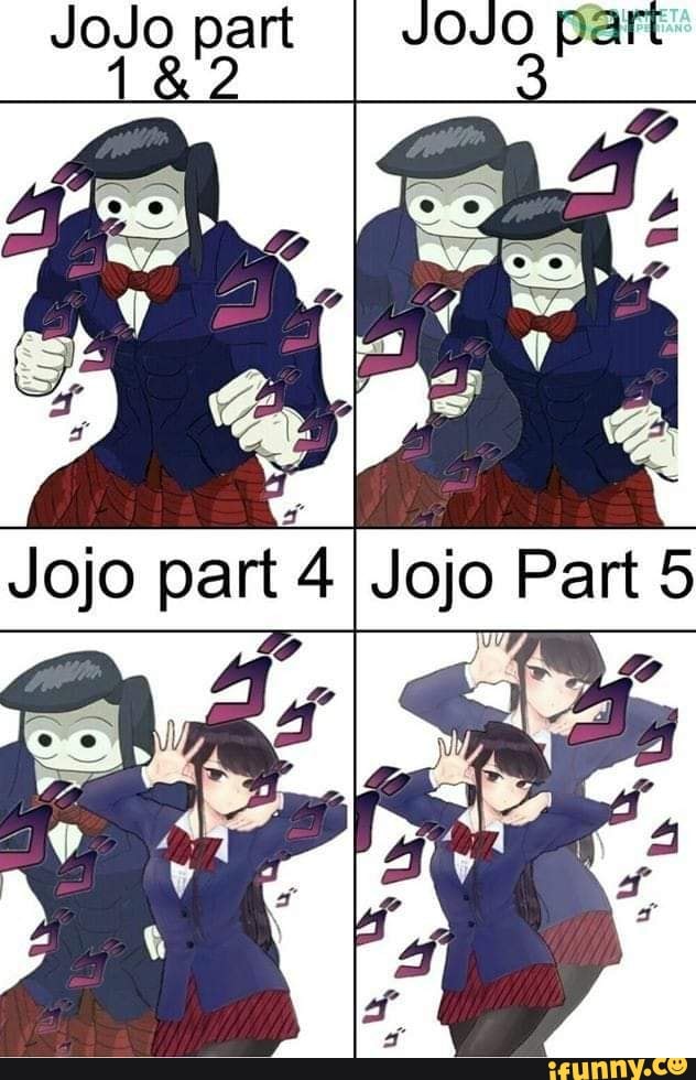 Jojo Part 5
JoJo part I part
part