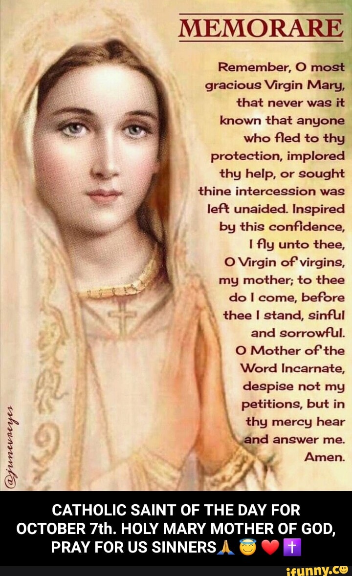 MEMORARE Remember, O most gracious Virgin Mary, that never was it known ...