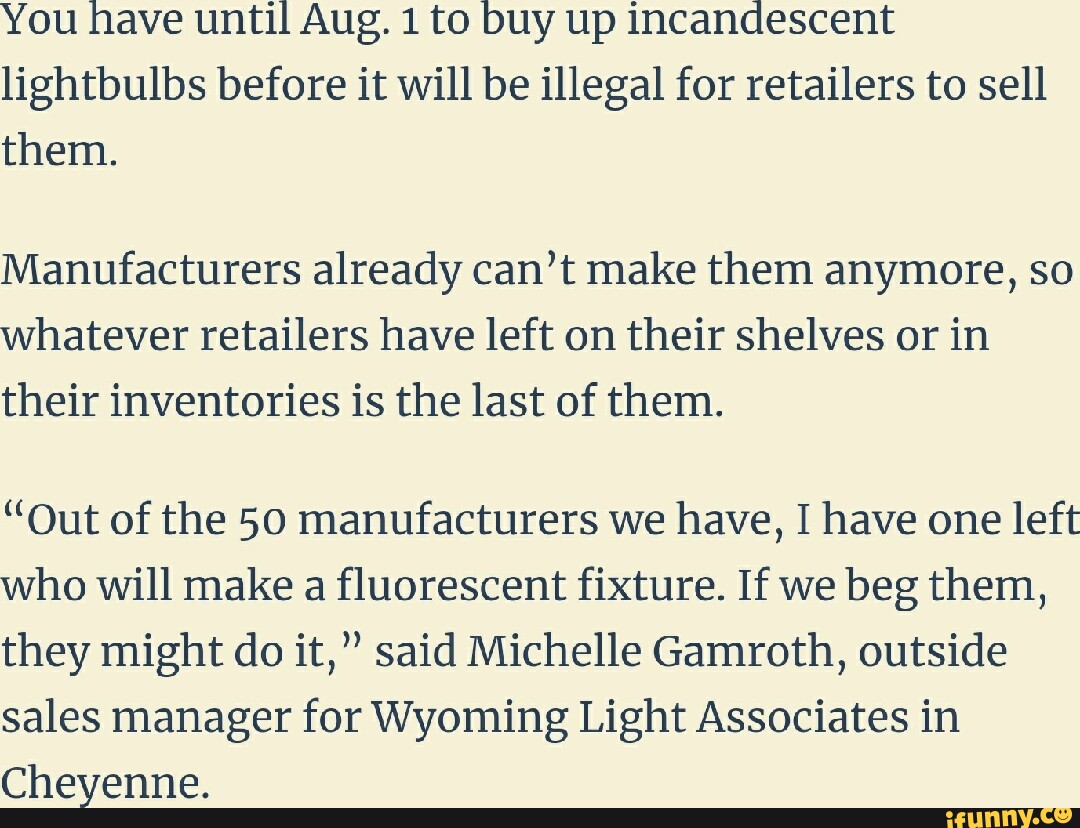 Incandescent memes. Best Collection of funny Incandescent pictures on