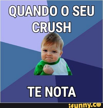 QUANDO O SEU
TE NOTA